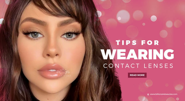 TIPS FOR WEARING CONTACT LENSES